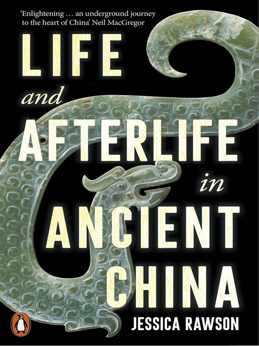 Title details for Life and Afterlife in Ancient China by Jessica Rawson - Wait list